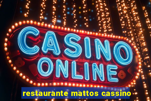 restaurante mattos cassino